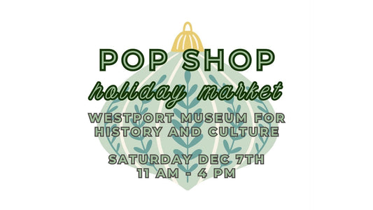 Westport! Join Us at the PopShop Holiday Market