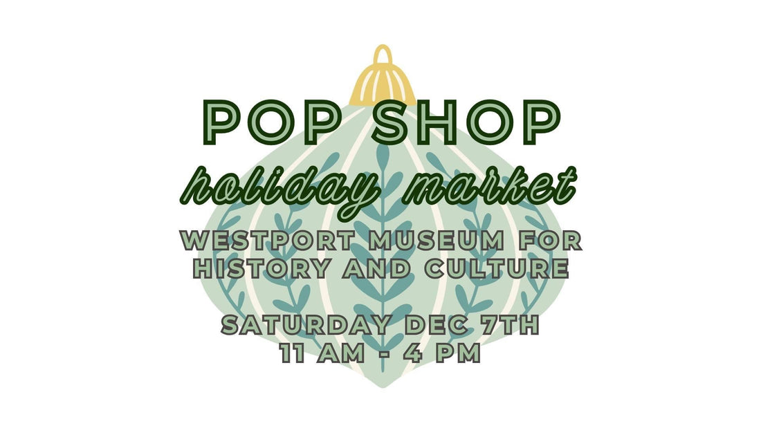 Westport! Join Us at the PopShop Holiday Market