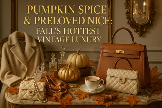 Pumpkin Spice & Preloved Nice: Fall’s Hottest Vintage Luxury